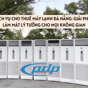 Cho thuê máy lạnh Đà Nẵng