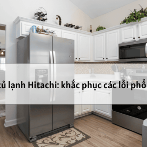 sửa tủ lạnh Hitachi